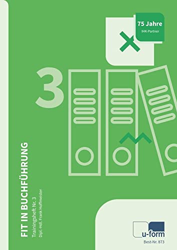 Fit in Buchführung: Trainingsheft Nr. 3 Fit in Buchführung: Trainingsheft Nr. 3 von U-Form Verlag