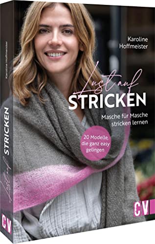 Strickbuch – Lust auf Stricken: 20 Strickanleitungen für Modelle, die garantiert gelingen. Stricken lernen für Anfänger: Masche für Masche, Schritt für Schritt. Mit Video-Tutorials. von Christophorus