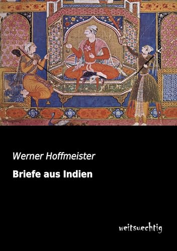 Briefe aus Indien Briefe aus Indien von Weitsuechtig