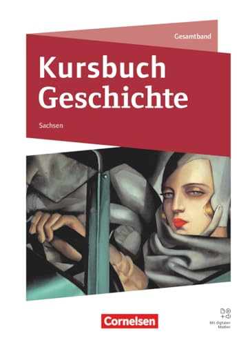Kursbuch Geschichte - Sachsen - Ausgabe 2024: Schulbuch - Mit digitalen Medien