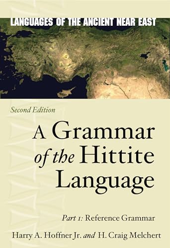 A Grammar of the Hittite Language: Part 1: Reference Grammar (Languages of the Ancient Near East) von Eisenbrauns