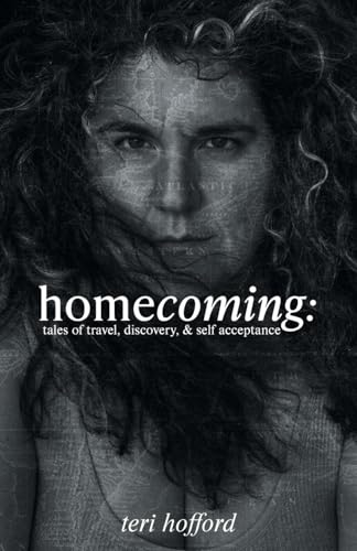 homecoming: tales of travel, discovery, & self acceptance von FriesenPress