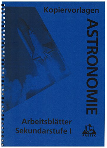 Kopiervorlagen Astronomie Arbeitsblaetter Sek. I: Arbeitsblätter für die Sekundarstufe I von Paetec, Berlin