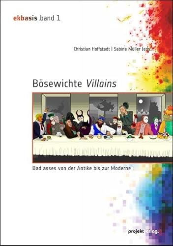 Bösewichte – Villains: Bad asses von der Antike bis zur Moderne (Ekbasis) von Projekt