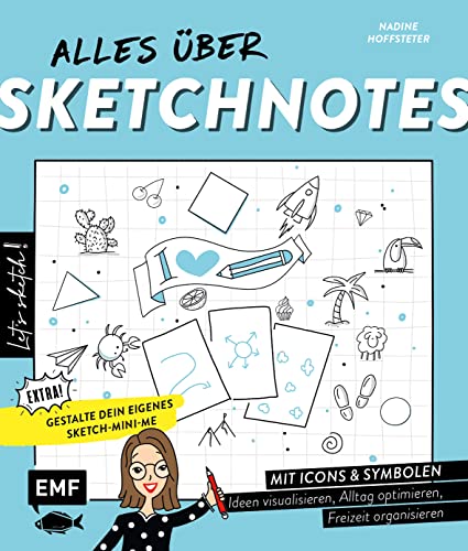 Let's sketch! Alles über Sketchnotes – Mit Icons und Symbolen Ideen visualisieren, Alltag optimieren, Freizeit organisieren: Extra: Gestalte dein eigenes Sketch-Mini-Me von Edition Michael Fischer