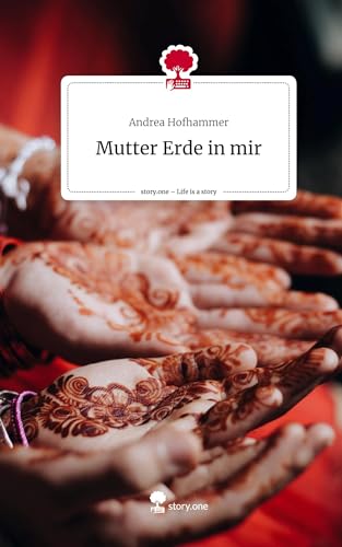 Mutter Erde in mir. Life is a Story - story.one von story.one publishing
