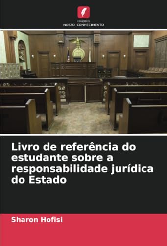 Livro de referência do estudante sobre a responsabilidade jurídica do Estado von Edições Nosso Conhecimento