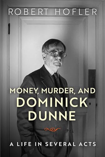 Money, Murder, and Dominick Dunne: A Life in Several Acts von University of Wisconsin Press