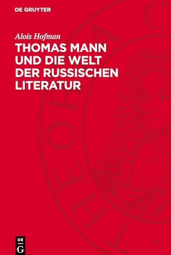 Thomas Mann und die Welt der russischen Literatur: Ein Beitrag zur literaturwissenschaftlichen Komparativistik Thomas Mann und die Welt der russischen Literatur: Ein Beitrag zur literaturwissenschaftlichen Komparativistik von De Gruyter