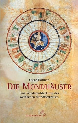 Die Mondhäuser: Die Wiederentdeckung des westlichen Mondtierkreises Die Mondhäuser: Die Wiederentdeckung des westlichen Mondtierkreises von Chiron