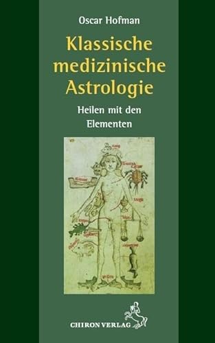 Klassische medizinische Astrologie: Heilen mit den Elementen