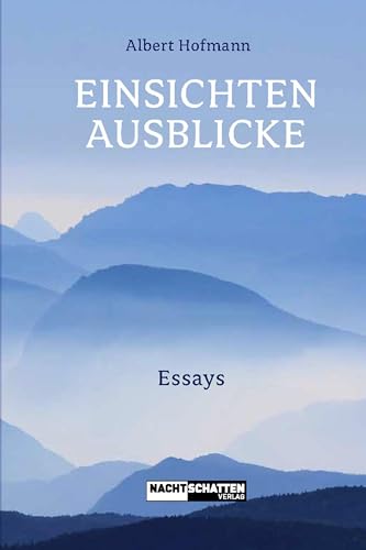 Einsichten - Ausblicke: Essays von Nachtschatten Verlag Ag