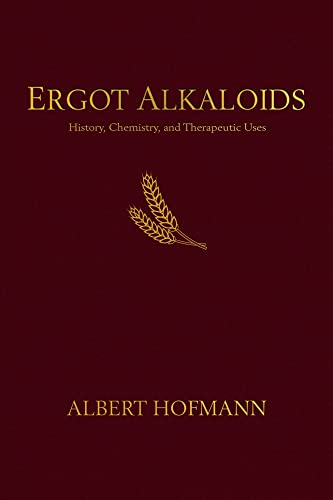 Ergot Alkaloids: Their History, Chemistry, and Therapeutic Uses