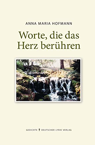 Worte, die das Herz berühren: Gedichte (Neuausgabe 2022) (deutscher lyrik verlag)