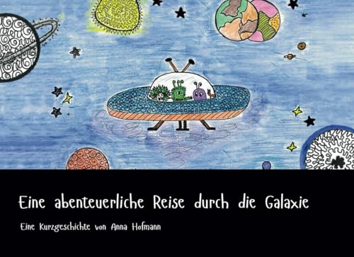Eine abenteuerliche Reise durch die Galaxie (Zako's Abenteuer) von Independently published