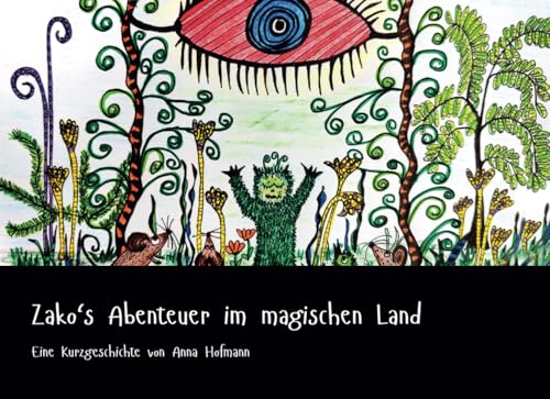 Zako’s Abenteuer im magischen Land von Independently published