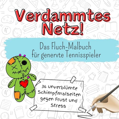 Verdammtes Netz! - 36 unverblümte Schimpfmalseiten gegen Frust und Stress: Das Fluch-Malbuch für genervte Tennisspieler von FlipFlop