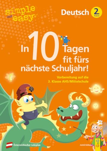 simple und easy In 10 Tagen fit fürs nächste Schuljahr! Deutsch 2: Vorbereitung auf die 3. Klasse AHS/Mittelschule (simple und easy: Easy auf Schularbeiten und Prüfungen vorbereiten) von G&G Verlag, Kinder- und Jugendbuch