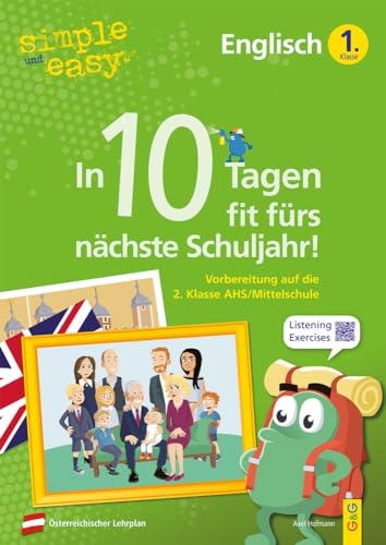 simple und easy In 10 Tagen fit fürs nächste Schuljahr! Englisch 1: Vorbereitung auf die 2. Klasse AHS/Mittelschule (simple und easy: Easy auf Schularbeiten und Prüfungen vorbereiten) von G&G Verlag, Kinder- und Jugendbuch