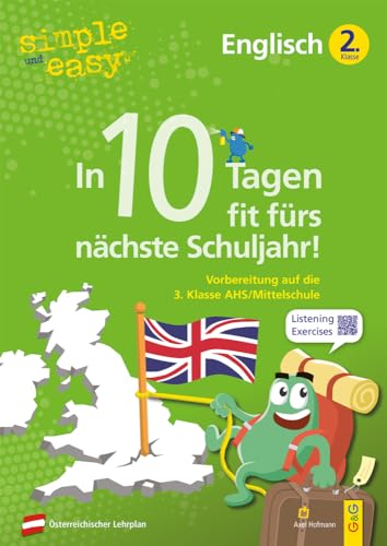 simple und easy In 10 Tagen fit fürs nächste Schuljahr! Englisch 2: Vorbereitung auf die 3. Klasse AHS/Mittelschule (simple und easy: Easy auf Schularbeiten und Prüfungen vorbereiten)