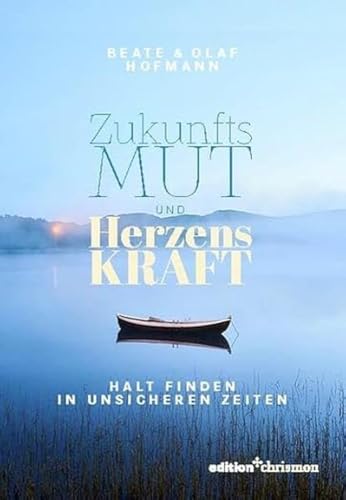 Zukunftsmut und Herzenskraft: Halt finden in unsicheren Zeiten