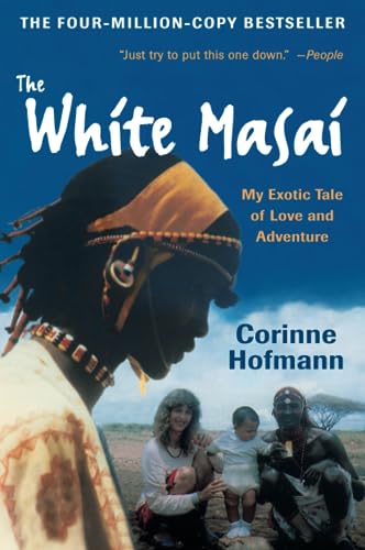 The White Masai: My Exotic Tale of Love and Adventure