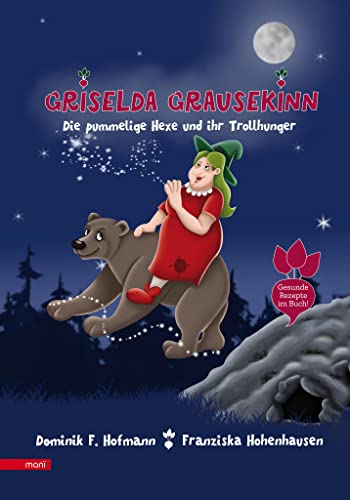 Griselda Grausekinn: Die pummelige Hexe und ihr Trollhunger von manï Verlag