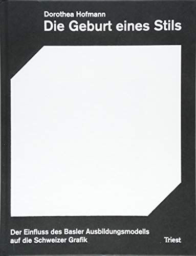 Die Geburt eines Stils: Der Einfluss des Basler Ausbildungsmodells auf die Schweizer Grafik