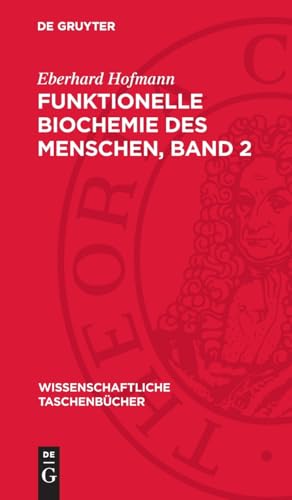 Funktionelle Biochemie des Menschen, Band 2 (Wissenschaftliche Taschenbücher, Band 2) von De Gruyter