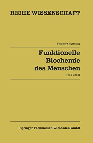 Funktionelle Biochemie des Menschen: Bd. 1 U. Bd. 2 (Reihe Wissenschaft) (German Edition): Band 1 und Band 2