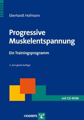 Progressive Muskelentspannung: Ein Trainingsprogramm (Therapeutische Praxis)