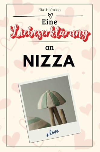 Eine Liebeserklärung an Nizza - Die große Hommage - das perfekte Geschenk für Weihnachten und Geburtstag und jeden Anlass von FlipFlop