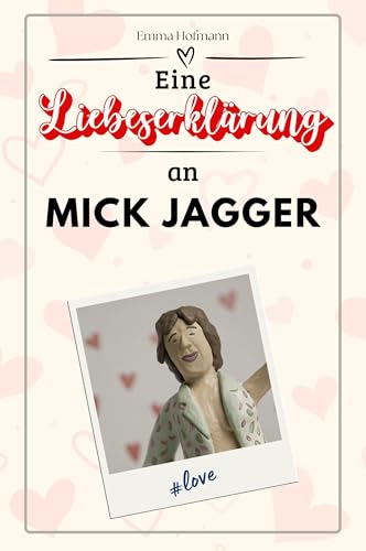 Eine Liebeserklärung an Mick Jagger: Die große Hommage - das perfekte Geschenk für Weihnachten und Geburtstag und jeden Anlass von FlipFlop