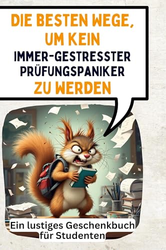 Die besten Wege, um kein immer-gestresster Prüfungspaniker zu werden: Ein lustiges Geschenkbuch für Studenten Die besten Wege, um kein immer-gestresster Prüfungspaniker zu werden: Ein lustiges Geschenkbuch für Studenten von FlipFlop
