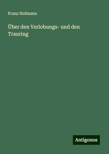 Über den Verlobungs- und den Trauring von Antigonos Verlag