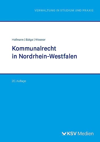Kommunalrecht in Nordrhein-Westfalen (Reihe Verwaltung in Studium und Praxis) von Kommunal- und Schul-Verlag/KSV Medien Wiesbaden