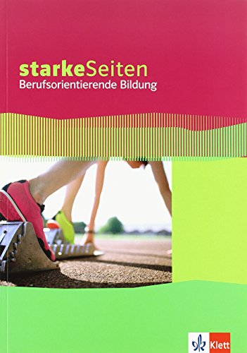 Starke Seiten Berufsorientierende Bildung: Arbeitsheft 10. Schuljahr (starkeSeiten Berufsorientierung) von Klett Ernst /Schulbuch