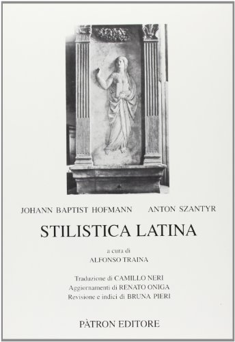 Stilistica latina (Testi e man. insegnamento univ. del lat.)