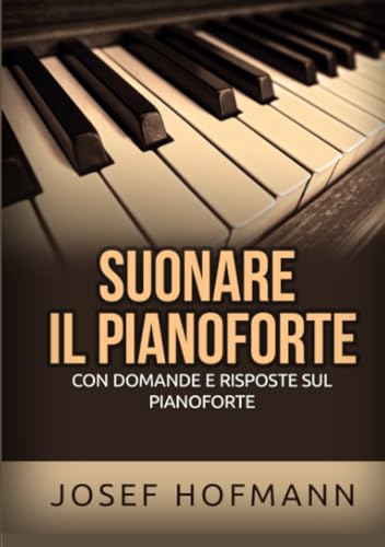 Suonare il pianoforte: Con domande e risposte sul pianoforte von Stargatebook