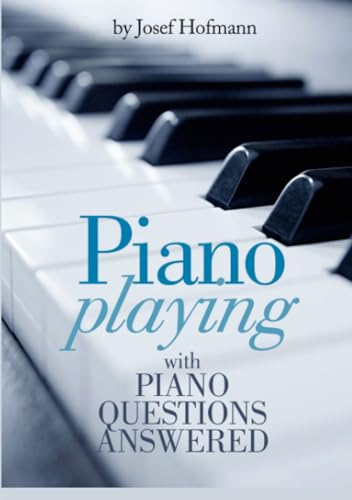 Piano Playing : with Piano Questions Answered von Stargatebook
