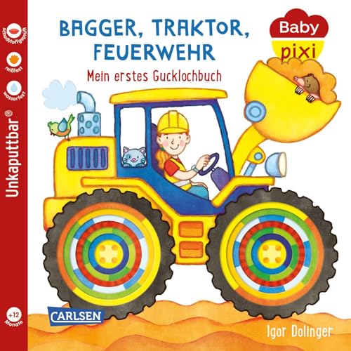 Baby Pixi (unkaputtbar) 115: Bagger, Traktor, Feuerwehr: Mein erstes Gucklochbuch | Ein Baby-Buch zum Spielen ab 12 Monaten (115) von Carlsen