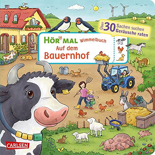 Hör mal (Soundbuch): Wimmelbuch: Auf dem Bauernhof: Zum Hören, Suchen und Mitraten ab 2,5 Jahren. Ein wimmeliger Mitmachspaß von Carlsen