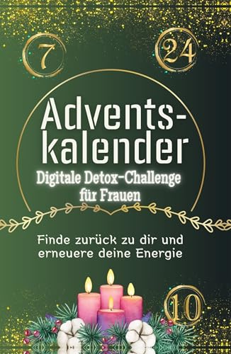 Adventskalender Digitale Detox-Challenge für Frauen - Hochwertige Hardcover-Ausgabe - das perfekte Geschenk 2024: Finde zurück zu dir und und erneuere deine Energie von FlipFlop