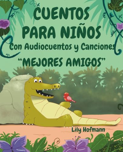 Cuentos para Niños “Mejores Amigos" con Audiocuentos y Canciones en Español: Libro de Cuentos Infantiles para Dormir con Rimas e Ilustraciones sobre el Gran Valor de la Amistad (Cuentos de la Amistad) von Independently published