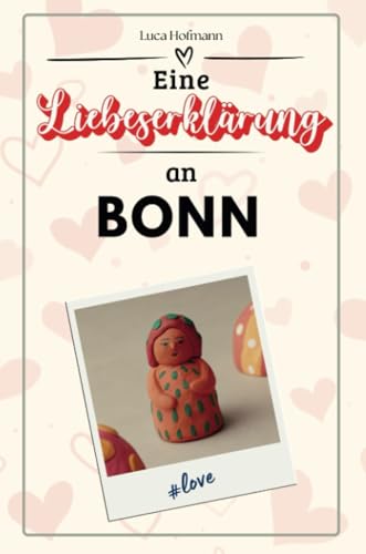Eine Liebeserklärung an Bonn - Die große Hommage - das perfekte Geschenk für Weihnachten und Geburtstag und jeden Anlass von FlipFlop