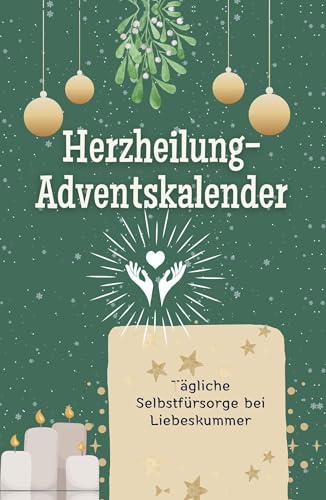 Herzheilung-Adventskalender - Hochwertige Hardcover-Ausgabe - das perfekte Geschenk 2024: Tägliche Selbstfürsorge bei Liebeskummer von FlipFlop