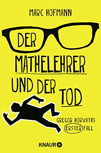 Der Mathelehrer und der Tod: Gregor Horvaths erster Fall von Knaur Taschenbuch