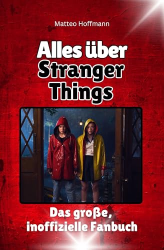 Alles über Stranger Things - Komplett in Farbe: Das große, inoffizielle Fanbuch von FlipFlop