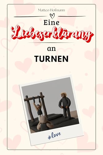 Eine Liebeserklärung an Turnen - Die große Hommage - das perfekte Geschenk für Weihnachten und Geburtstag und jeden Anlass von FlipFlop