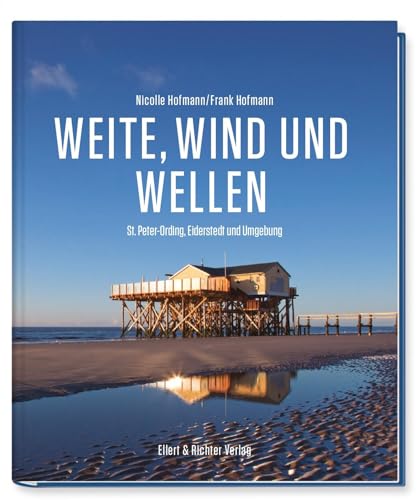 Weite, Wind und Wellen: St. Peter Ording, Eiderstedt und Umgebung